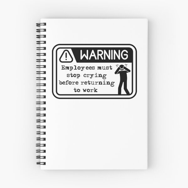Item preview, Employees must stop crying before returning to work  designed and sold by belladesign7.