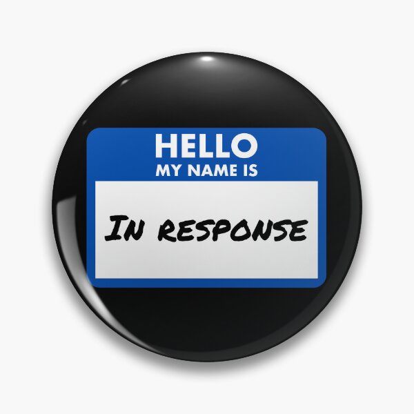 Item preview, Hello, My Name Is: In Response – MTG Name Tag designed and sold by SoftSorceress.