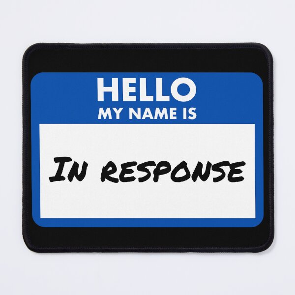 Item preview, Hello, My Name Is: In Response – MTG Name Tag designed and sold by SoftSorceress.