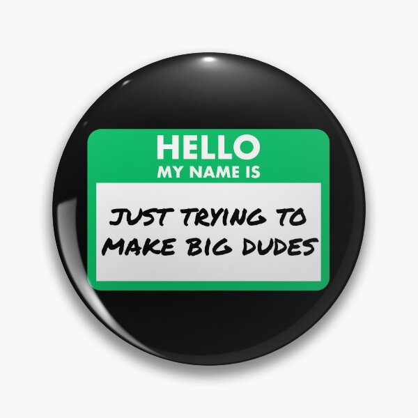 Item preview, Hello, My Name Is: Just Trying to Make Big Dudes – Funny MTG Green Deck Name Tag designed and sold by SoftSorceress.
