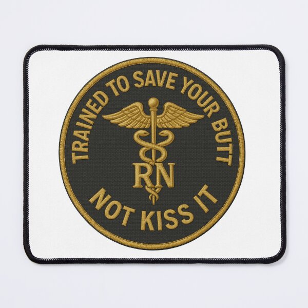 Item preview, RN Trained to Save Your Butt, Not Kiss It designed and sold by RCC.