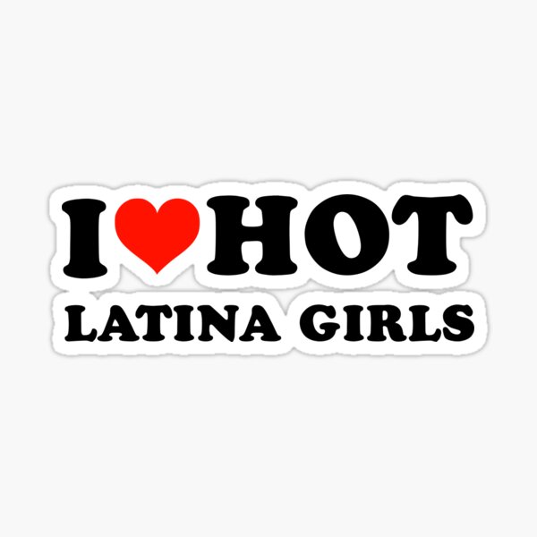 Item preview, I Love Hot Latina Girls designed and sold by Beautiricart.