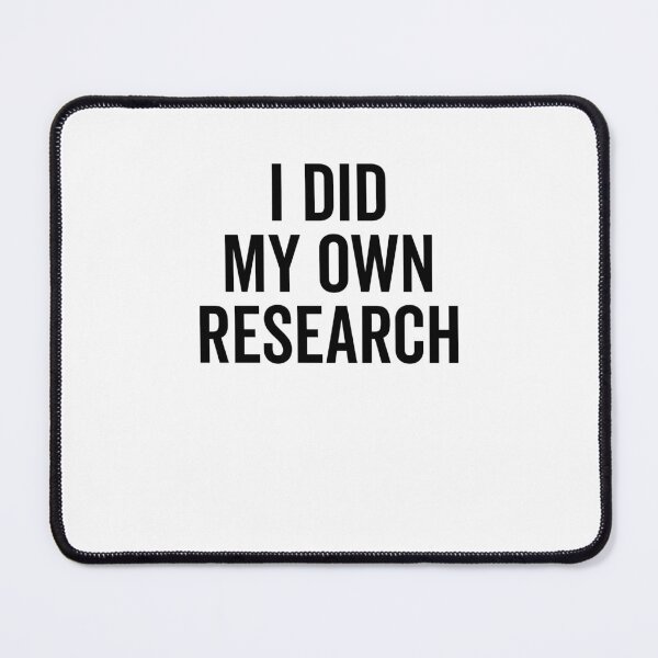 Item preview, I Did My Own Research designed and sold by Frank Ring.