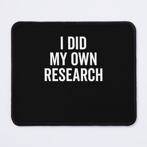 Item preview, I Did My Own Research designed and sold by Frank Ring.