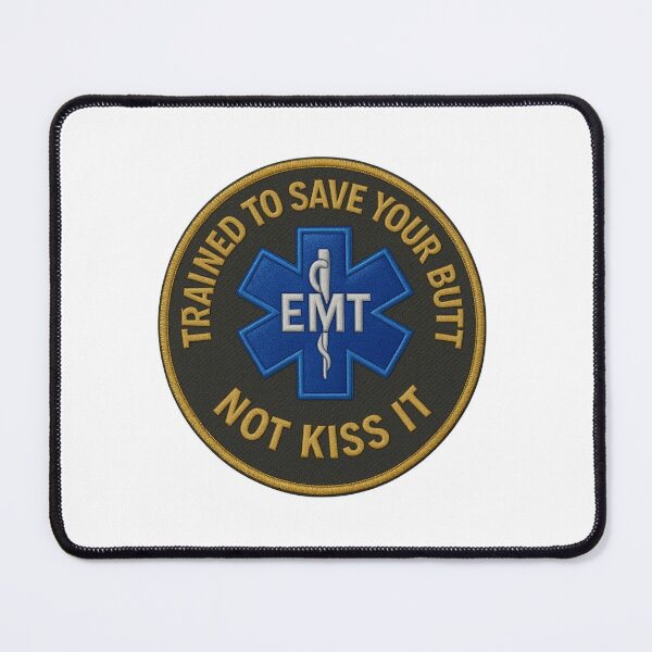 Item preview, EMT Trained to Save Your Butt, Not Kiss It  designed and sold by RCC.