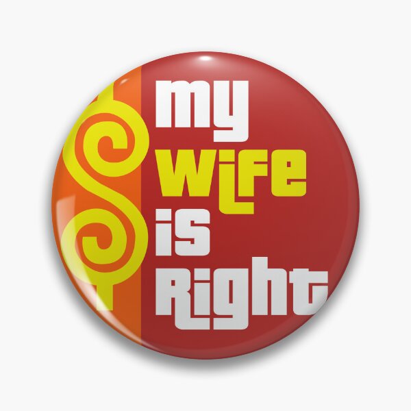 Item preview, My Wife Is Right  designed and sold by Alema Art.