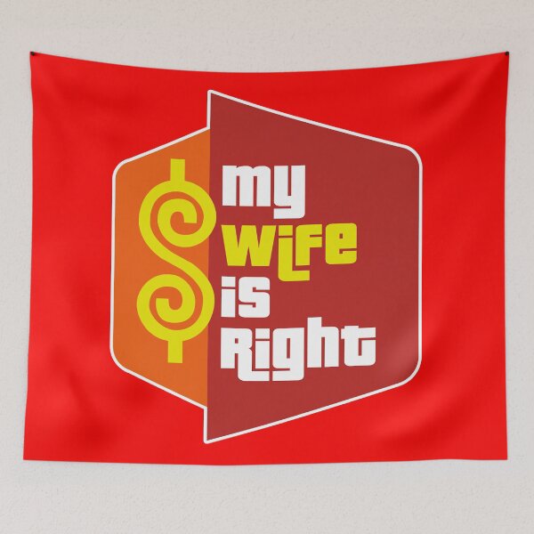 Item preview, My Wife Is Right  designed and sold by Alema Art.