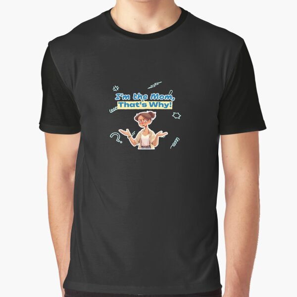 Item preview, I'm The Mom, That's Why! designed and sold by WTtees.
