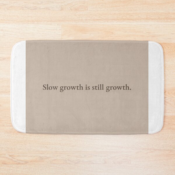 Item preview, Growth doesn’t need to be rushed – slow living gentle reminder quote designed and sold by KWkindwaves.