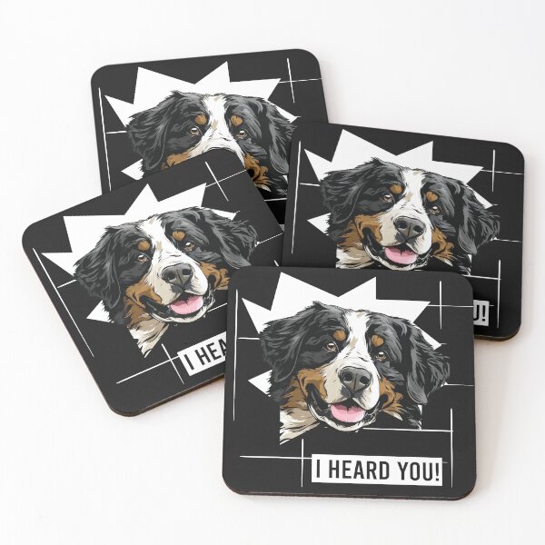 Item preview, Bernese Mountain Dog Berner Saying I Heard You designed and sold by whyitsme.