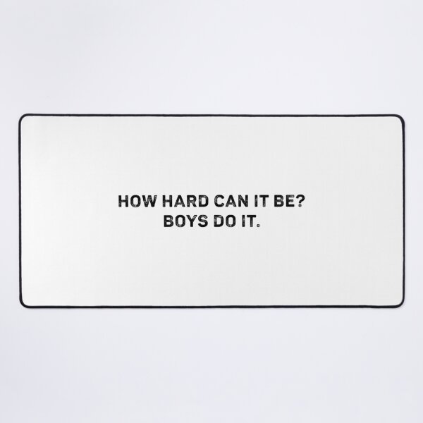 Item preview, How Hard Can It Be? Boys Do It Feminism Women Empowerment  designed and sold by johsef.