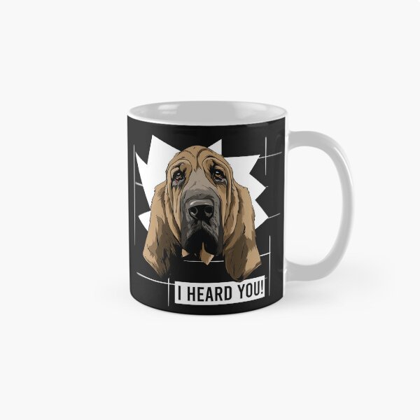 Item preview, Bloodhound Dog Berner Saying I Heard You designed and sold by whyitsme.