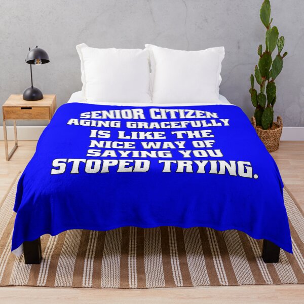 Item preview, Funny Senior Citizen Humor Senior Citizen  Aging Gracefully Is Like The Nice Way Of Saying You Stopped Trying designed and sold by fantasticdesign.