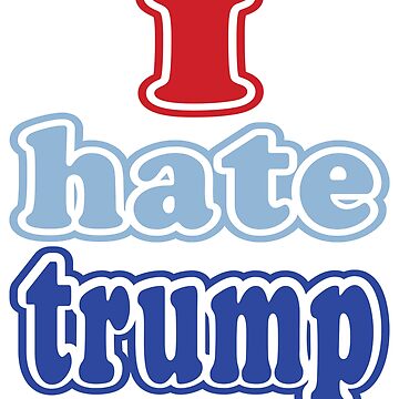 Artwork thumbnail, I Hate Trump Stickers by EthosWear