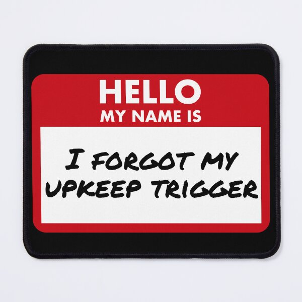 Item preview, Hello, My Name Is: I Forgot My Upkeep Trigger – Funny MTG Name Tag designed and sold by SoftSorceress.