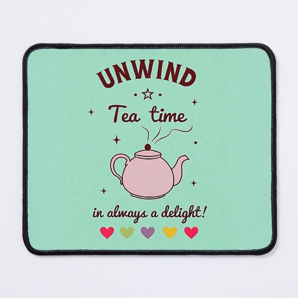Item preview, Tea Lover Motivational UNWIND TEA TIME IN ALWAYS A DELIGHT! designed and sold by Giulivo Store Graphic.
