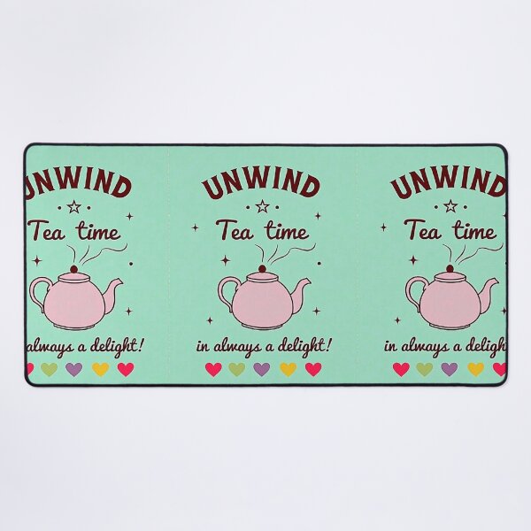 Item preview, Tea Lover Motivational UNWIND TEA TIME IN ALWAYS A DELIGHT! designed and sold by Giulivo Store Graphic.