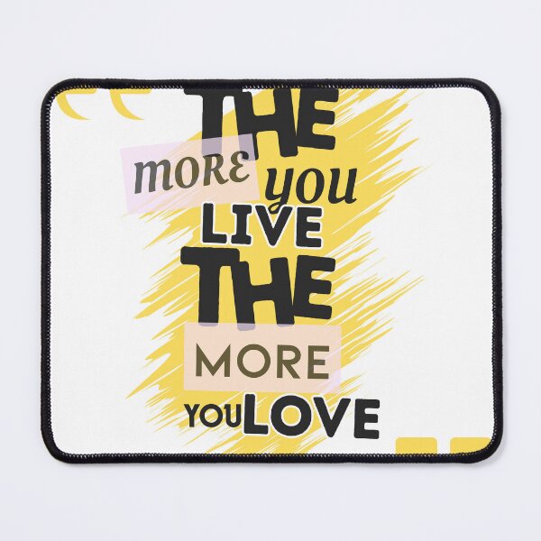 Item preview, Energetic Brushstroke Quote: The More You Live, The More You Love designed and sold by ARLONTE GRAPTEK.
