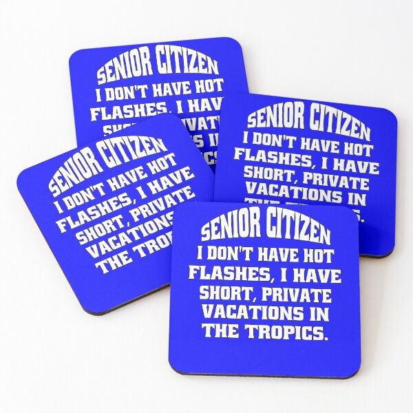Item preview, Funny Senior Citizen Humor Senior Citizen I Don’t Have Hot Flashes, I Have Short, Private Vacations In The Tropics designed and sold by fantasticdesign.