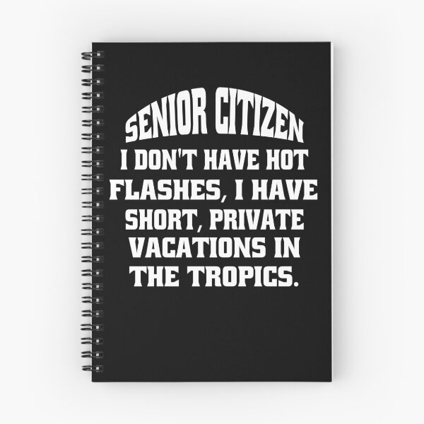 Item preview, Funny Senior Citizen Humor Senior Citizen I Don’t Have Hot Flashes, I Have Short, Private Vacations In The Tropics designed and sold by fantasticdesign.