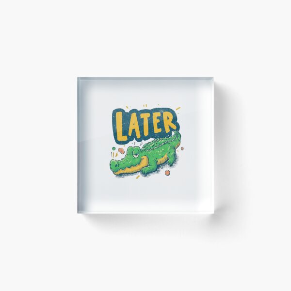 Item preview, Chilling Alligator Later Gator designed and sold by Blurbean.