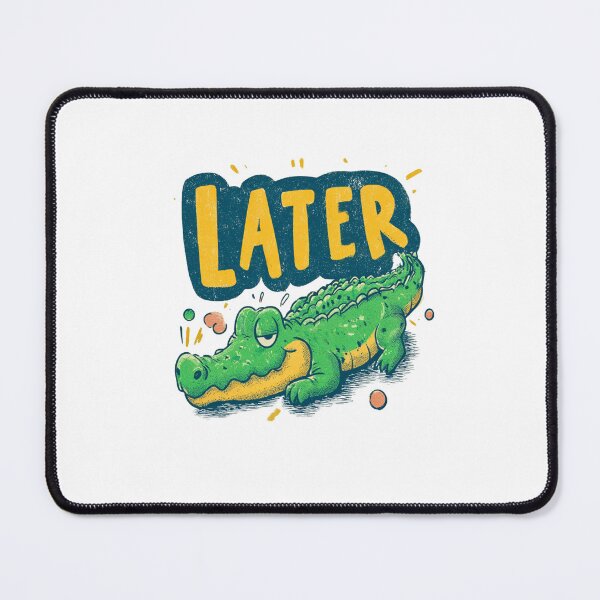 Item preview, Chilling Alligator Later Gator designed and sold by Blurbean.