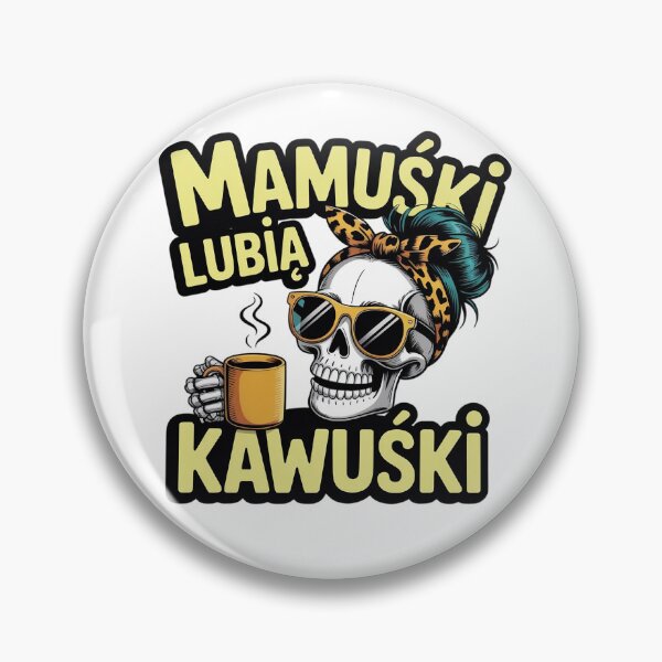 Item preview, Mamuśki lubią kawuski - szkielet w okularach pije kawę- śmieszna koszulka po polsku  designed and sold by ToMyPolacy.