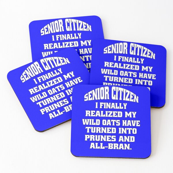 Item preview, Funny Senior Citizen Humor Senior Citizen I Finally Realized That My Wild Oats Have Turned Into Prunes And All-Bran designed and sold by fantasticdesign.