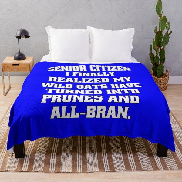 Item preview, Funny Senior Citizen Humor Senior Citizen I Finally Realized That My Wild Oats Have Turned Into Prunes And All-Bran designed and sold by fantasticdesign.