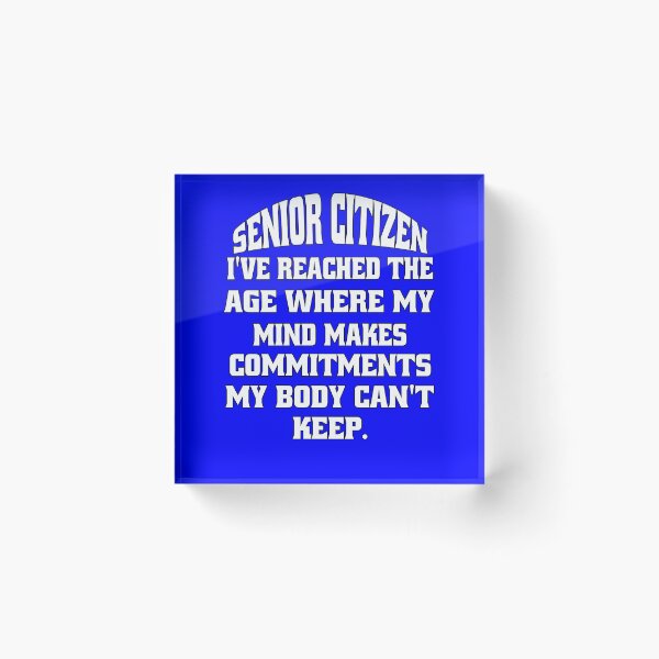 Item preview, Funny Senior Citizen Humor Senior Citizen I’ve Reached The Age Where My Mind Makes Commitments My Body Can’t Keep designed and sold by fantasticdesign.