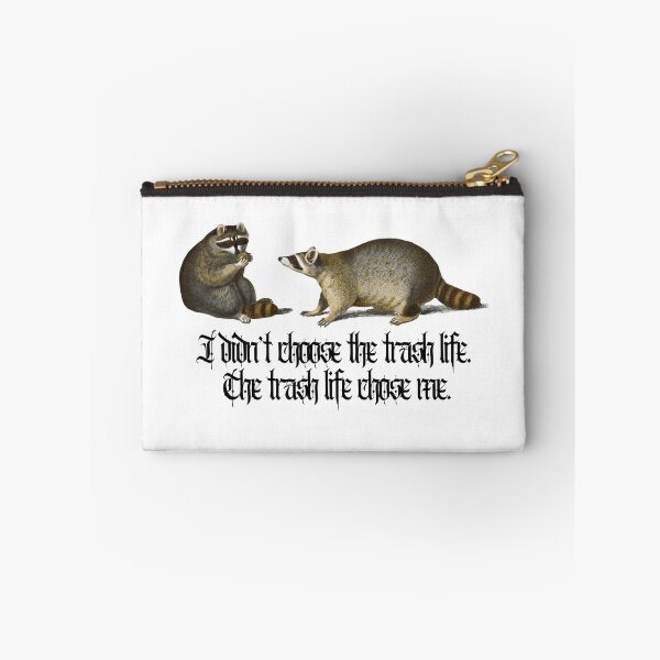 Item preview, I didn't choose the trash life. The trash life chose me. designed and sold by Club_Anxiety_.