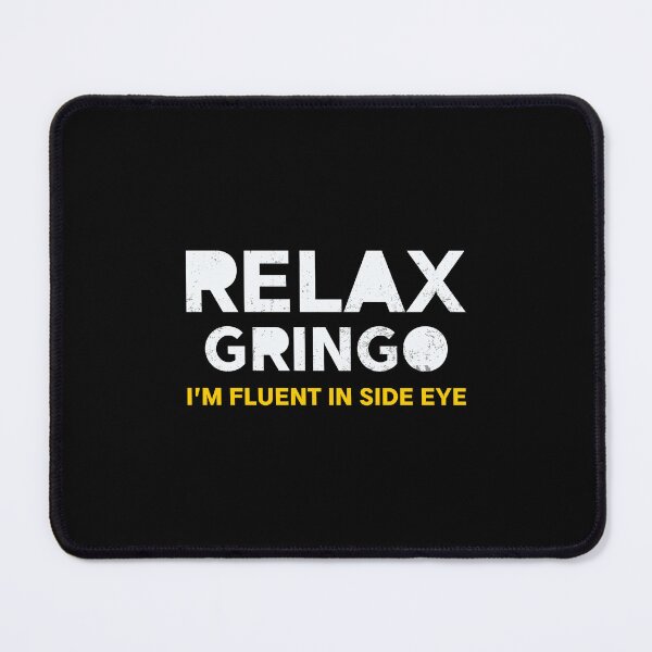 Item preview, Relax Gringo – I’m Fluent in Side Eye | Sarcastic Latin Humor | Funny Immigrant designed and sold by Cree8if.