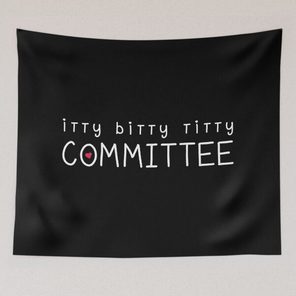 Item preview, Itty Bitty Titty Committee designed and sold by WibbleCo.