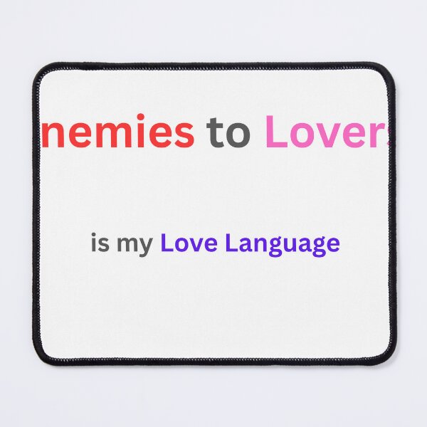Item preview, Enemies to Lovers is My Love Language - Romance Trope designed and sold by LawrenceDesigns.