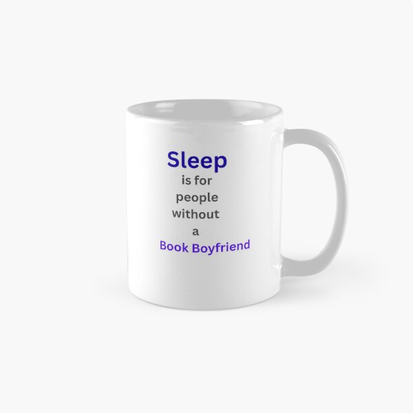 Item preview, Sleep is for People Without a Book Boyfriend designed and sold by LawrenceDesigns.