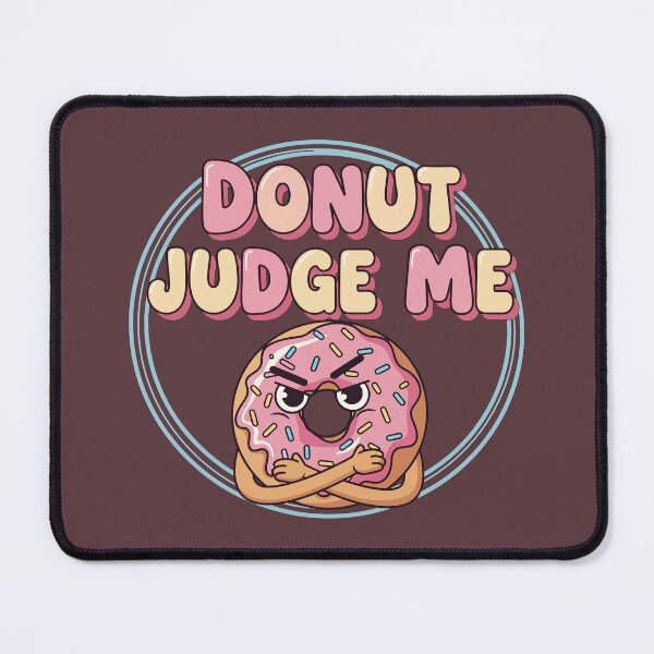 Item preview, Donut Judge Me designed and sold by Amir Faysal.