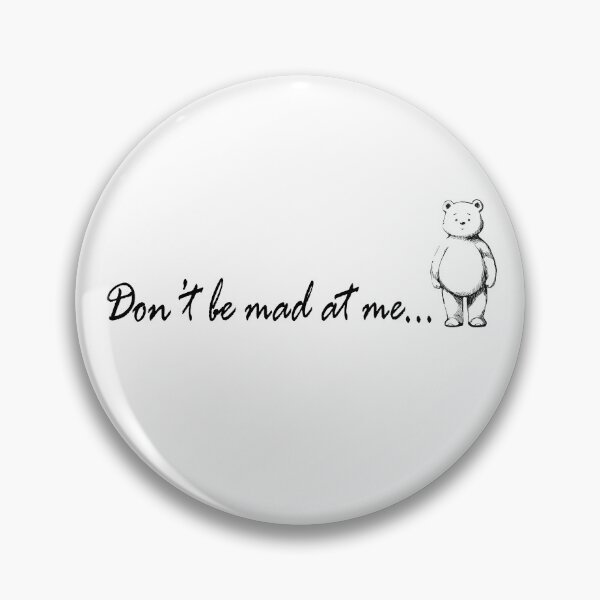 Item preview, Don’t be mad at me... designed and sold by oOKakaOo.