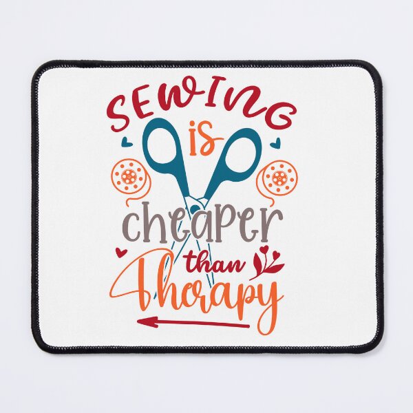 Item preview, Sewing Is Cheaper Than Therapy – Funny Sewing Quote designed and sold by artcultreone.