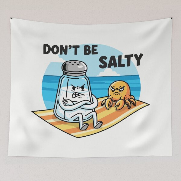 Item preview, Don't Be Salty designed and sold by Amir Faysal.