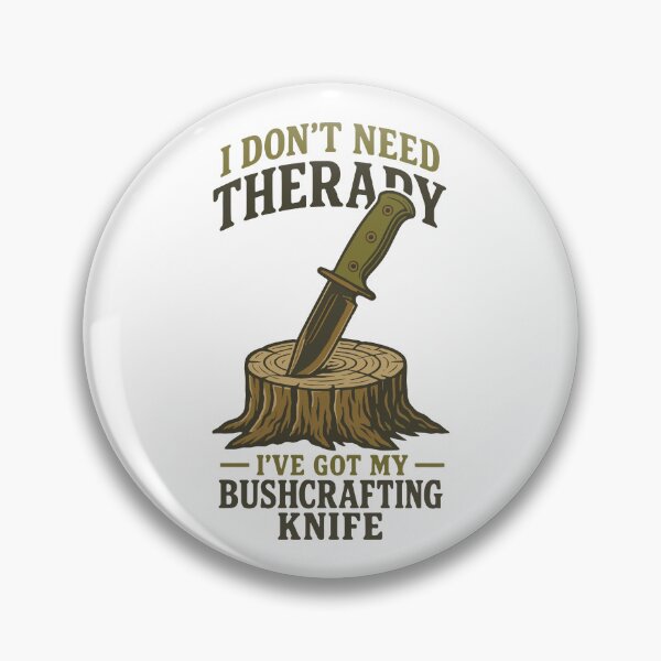 Item preview, I Don't Need Therapy I've Got My Bushcrafting designed and sold by LuminOrb.