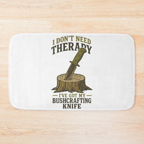 Item preview, I Don't Need Therapy I've Got My Bushcrafting designed and sold by LuminOrb.