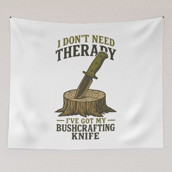 Item preview, I Don't Need Therapy I've Got My Bushcrafting designed and sold by LuminOrb.