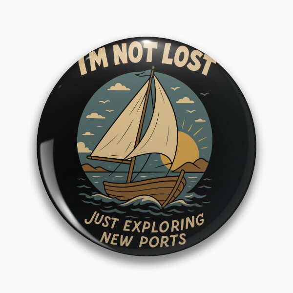 Item preview, I'm Not Lost Just Exploring New Ports Funny Saying designed and sold by LuminOrb.
