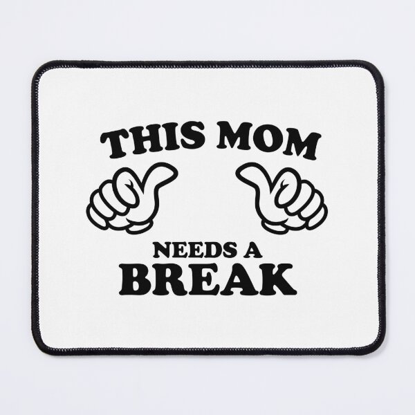 Item preview, THIS MOM NEEDS A BREAK designed and sold by shitpostee.