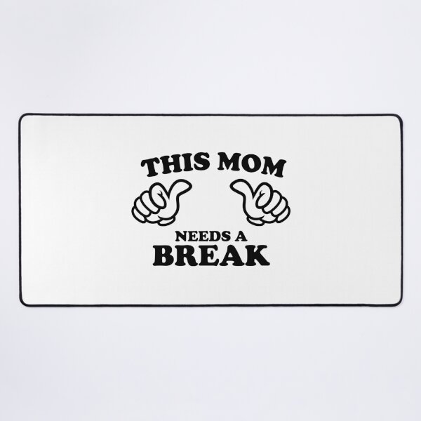 Item preview, THIS MOM NEEDS A BREAK designed and sold by shitpostee.