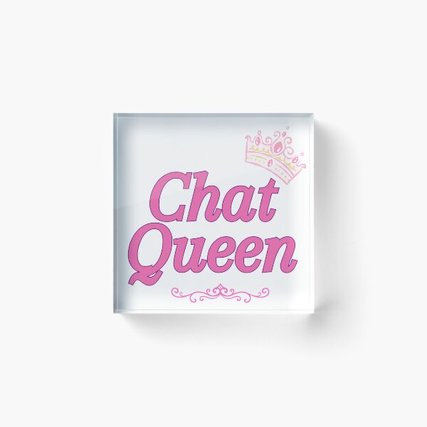 Item preview, Chat Queen designed and sold by BreakupCentral.