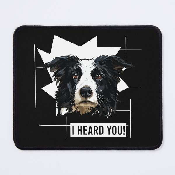 Item preview, Border Collie Saying I Heard You designed and sold by whyitsme.