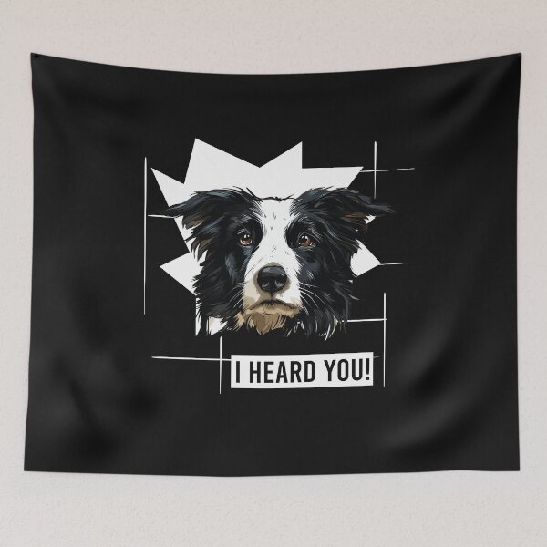 Item preview, Border Collie Saying I Heard You designed and sold by whyitsme.