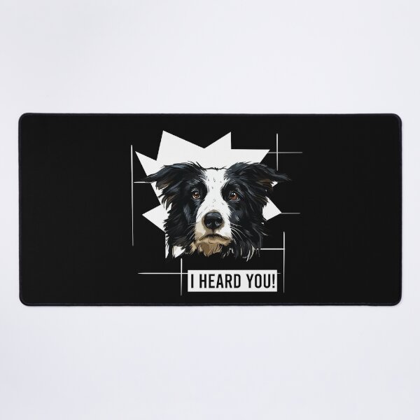 Item preview, Border Collie Saying I Heard You designed and sold by whyitsme.