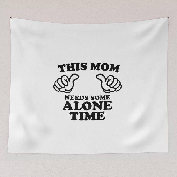 Item preview, THIS MOM NEEDS SOME ALONE TIME designed and sold by shitpostee.